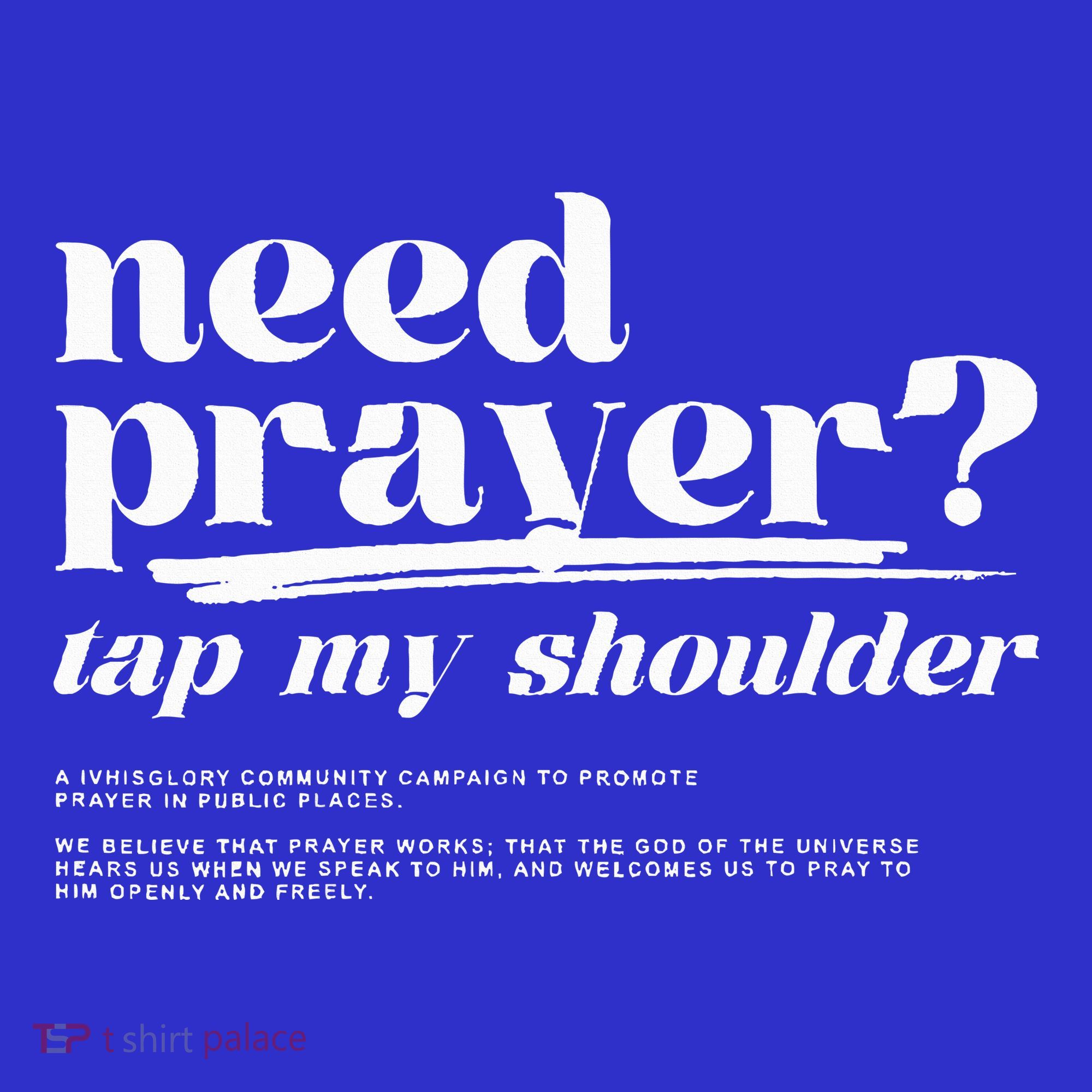 Need Prayer Tap My Shoulder Need Prayer Tap My Shoulder T-Shirt