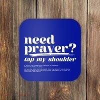 Need Prayer Tap My Shoulder Need Prayer Tap My Shoulder Coaster thumb 0