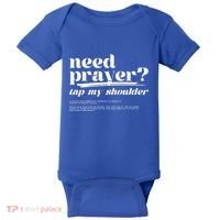 Need Prayer Tap My Shoulder Need Prayer Tap My Shoulder Baby Bodysuit thumb 0
