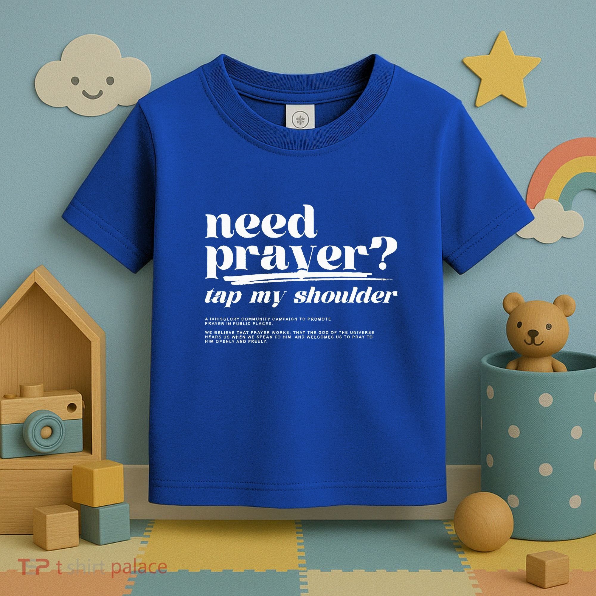 Need Prayer Tap My Shoulder Need Prayer Tap My Shoulder Toddler T-Shirt