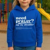 Need Prayer Tap My Shoulder Need Prayer Tap My Shoulder Kids Hoodie thumb 3