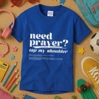 Need Prayer Tap My Shoulder Need Prayer Tap My Shoulder Kids T-Shirt thumb 3