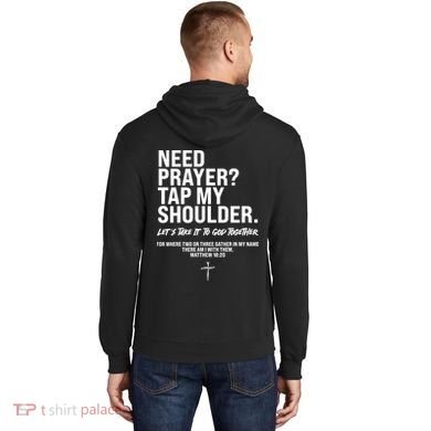 Need Prayer Tap My Shoulder Matthew 18:20 Hoodie back