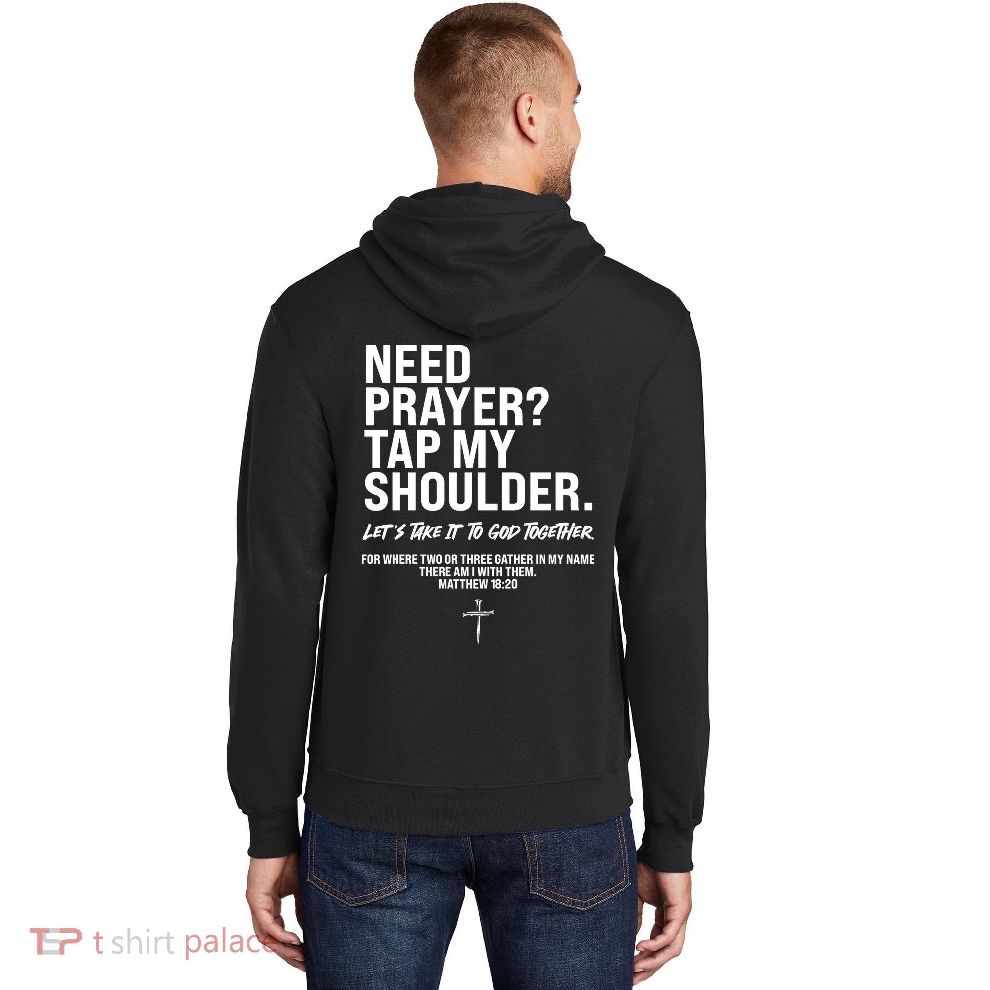 Need Prayer Tap My Shoulder Matthew 18:20 Hoodie