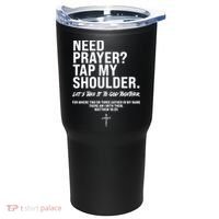 Need Prayer Tap My Shoulder Matthew 18:20 Tumbler thumb 1