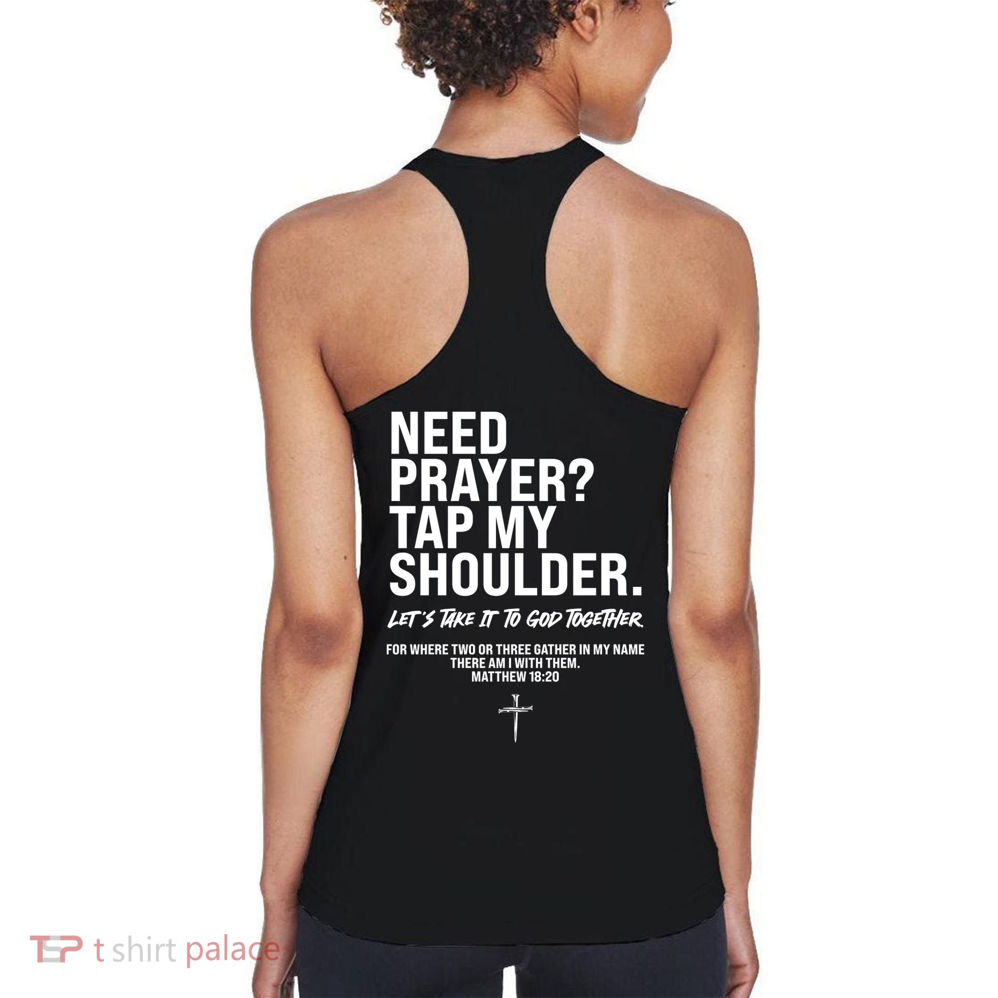 Need Prayer Tap My Shoulder Matthew 18:20 Women's Tank Top
