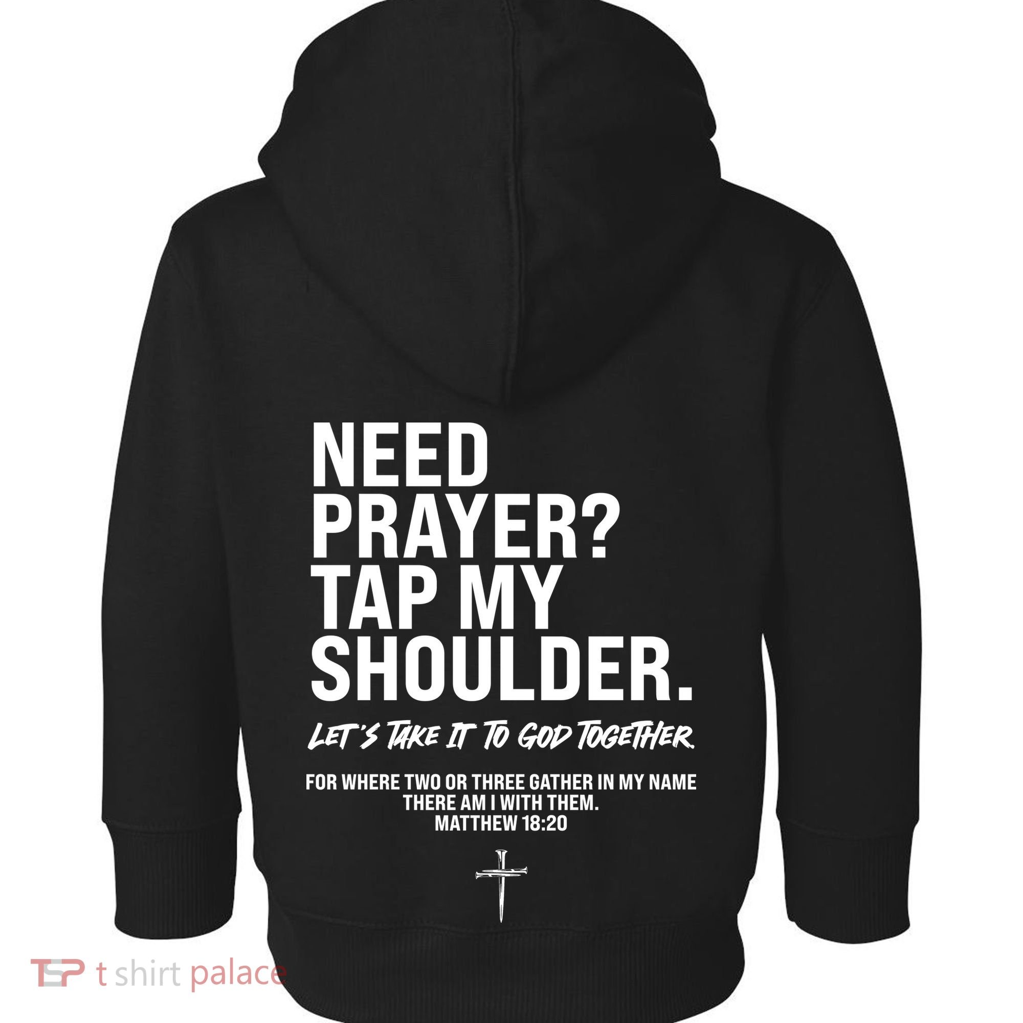 Need Prayer Tap My Shoulder Matthew 18:20 Toddler Hoodie
