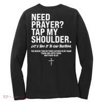 Need Prayer Tap My Shoulder Matthew 18:20 Women's Long Sleeve Shirt thumb 1