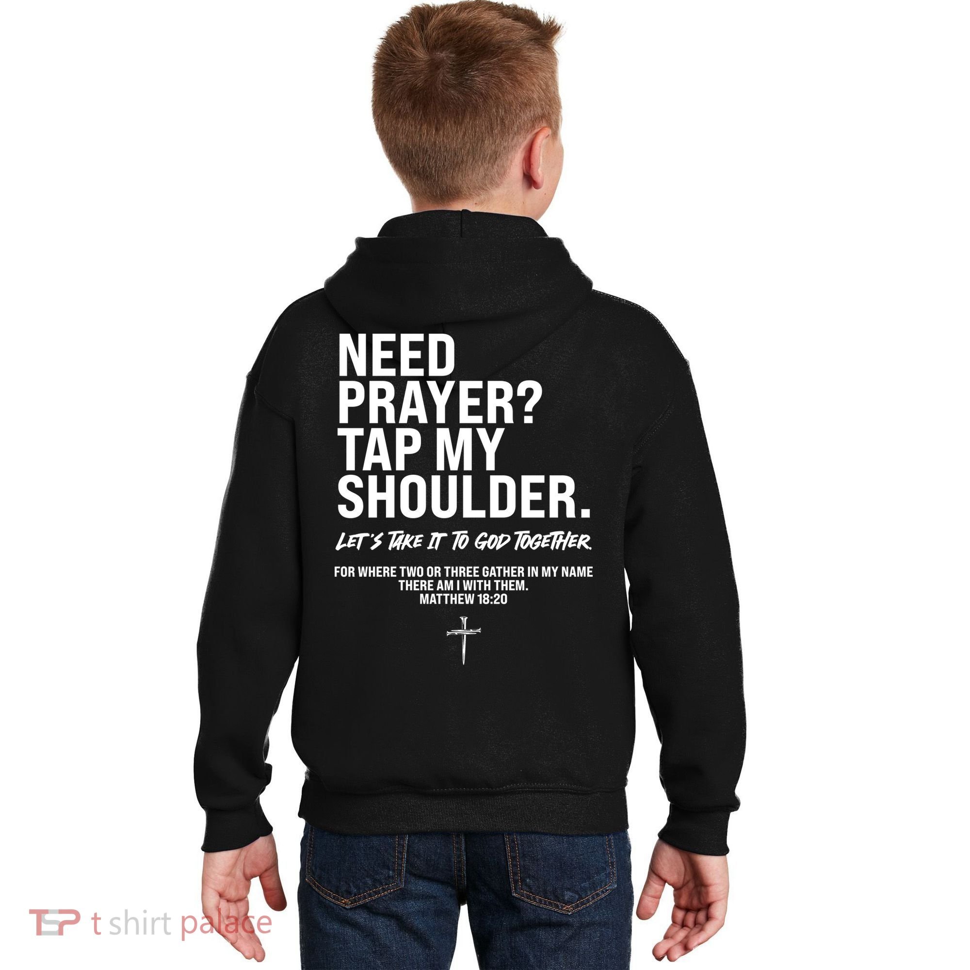 Need Prayer Tap My Shoulder Matthew 18:20 Kids Hoodie