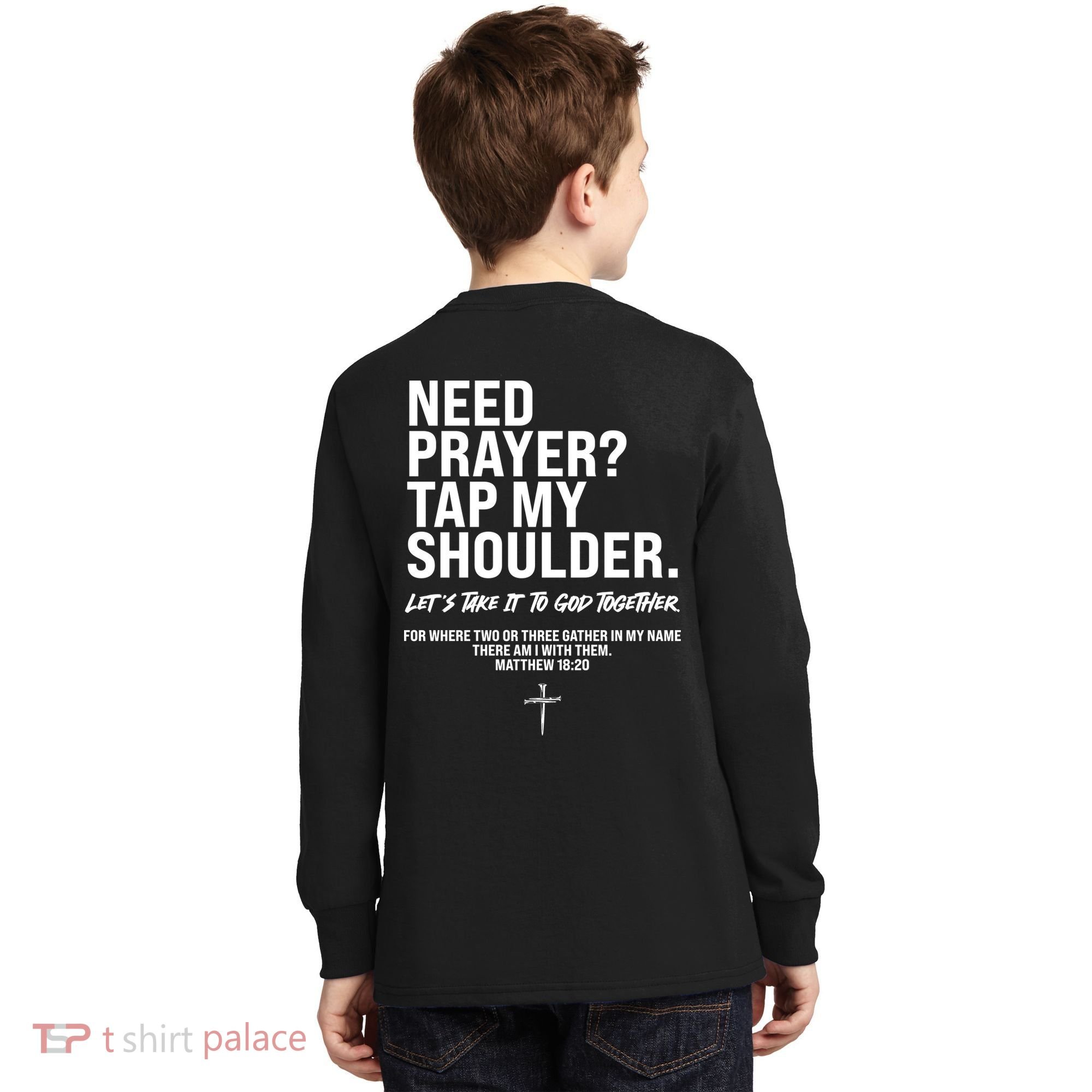 Need Prayer Tap My Shoulder Matthew 18:20 Kids Long Sleeve Shirt