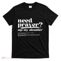 Need Prayer Tap My Shoulder Need Prayer Tap My Shoulder T-Shirt thumb 0