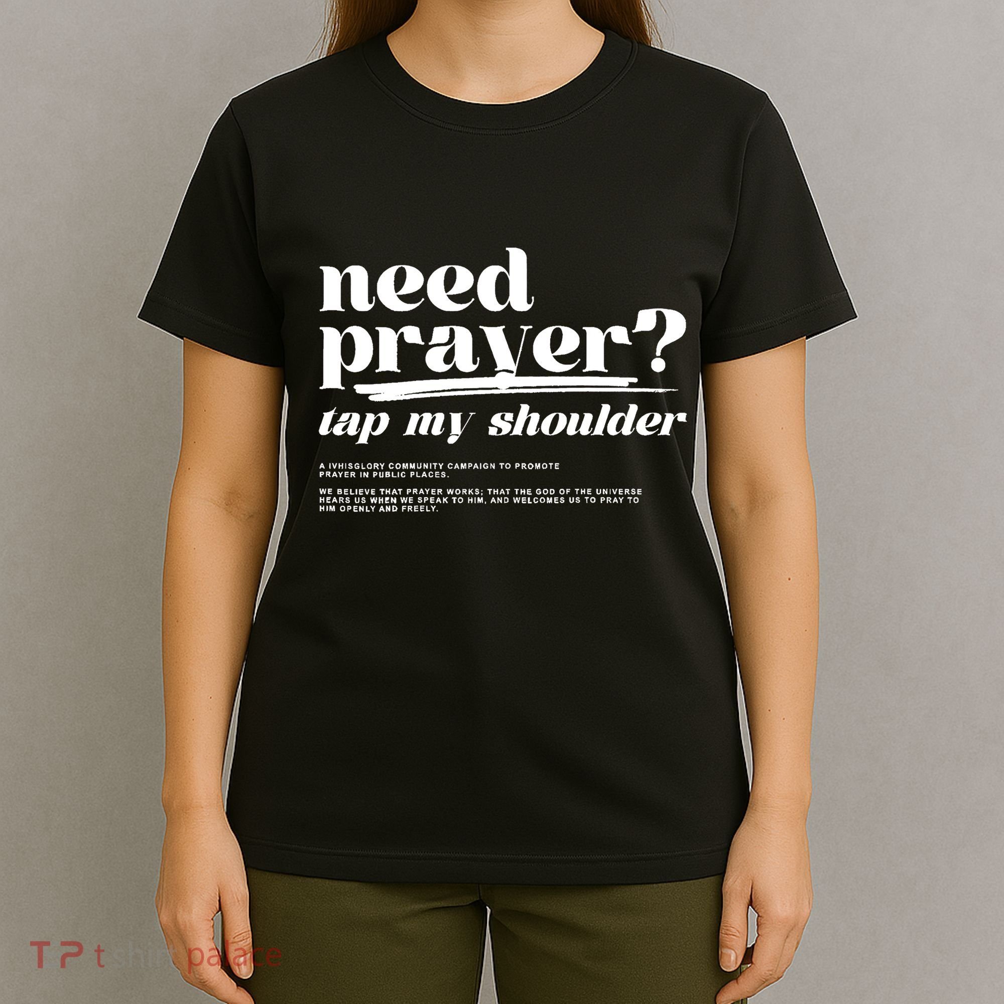 Need Prayer Tap My Shoulder Need Prayer Tap My Shoulder T-Shirt