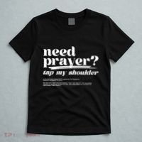 Need Prayer Tap My Shoulder Need Prayer Tap My Shoulder T-Shirt thumb 5
