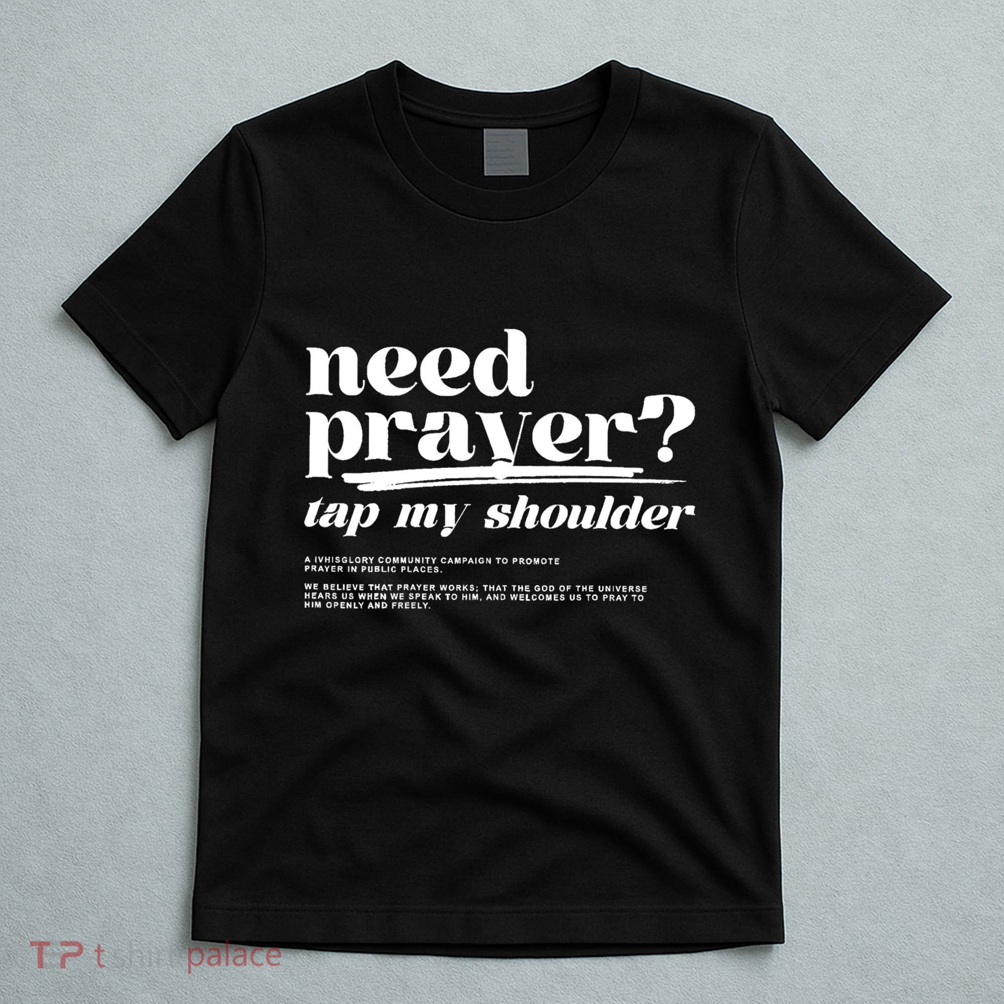Need Prayer Tap My Shoulder Need Prayer Tap My Shoulder T-Shirt