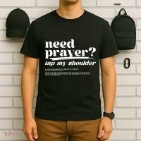 Need Prayer Tap My Shoulder Need Prayer Tap My Shoulder T-Shirt thumb 6