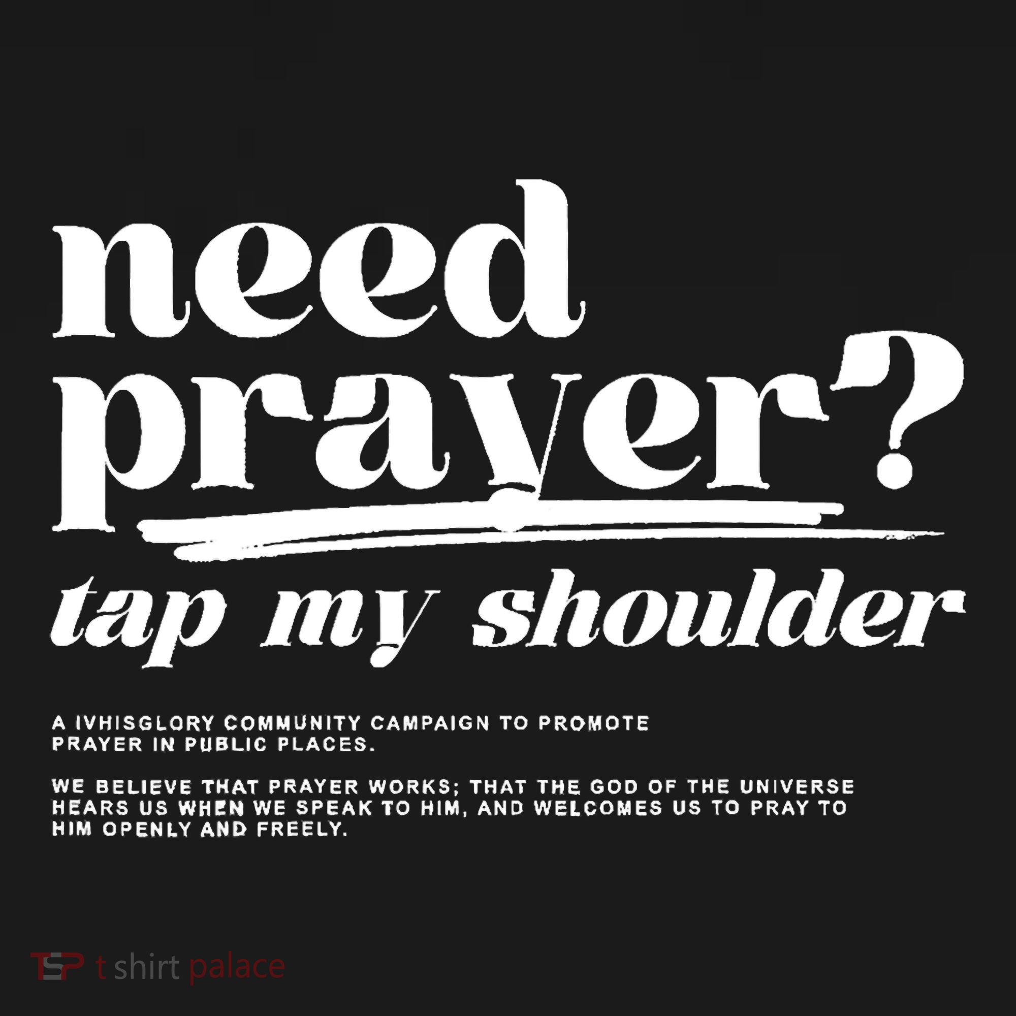 Need Prayer Tap My Shoulder Need Prayer Tap My Shoulder T-Shirt