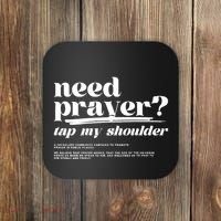 Need Prayer Tap My Shoulder Need Prayer Tap My Shoulder Coaster thumb 0