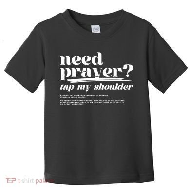 Need Prayer Tap My Shoulder Need Prayer Tap My Shoulder Toddler T-Shirt