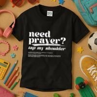 Need Prayer Tap My Shoulder Need Prayer Tap My Shoulder Kids T-Shirt thumb 3