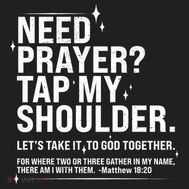 Need Prayer Tap My Shoulder Matthew 18:20 Front And Back Comfort Colors T-Shirt