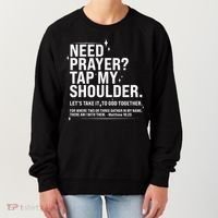 Need Prayer Tap My Shoulder Matthew 18:20 Front And Back Women's Sweatshirt thumb 0
