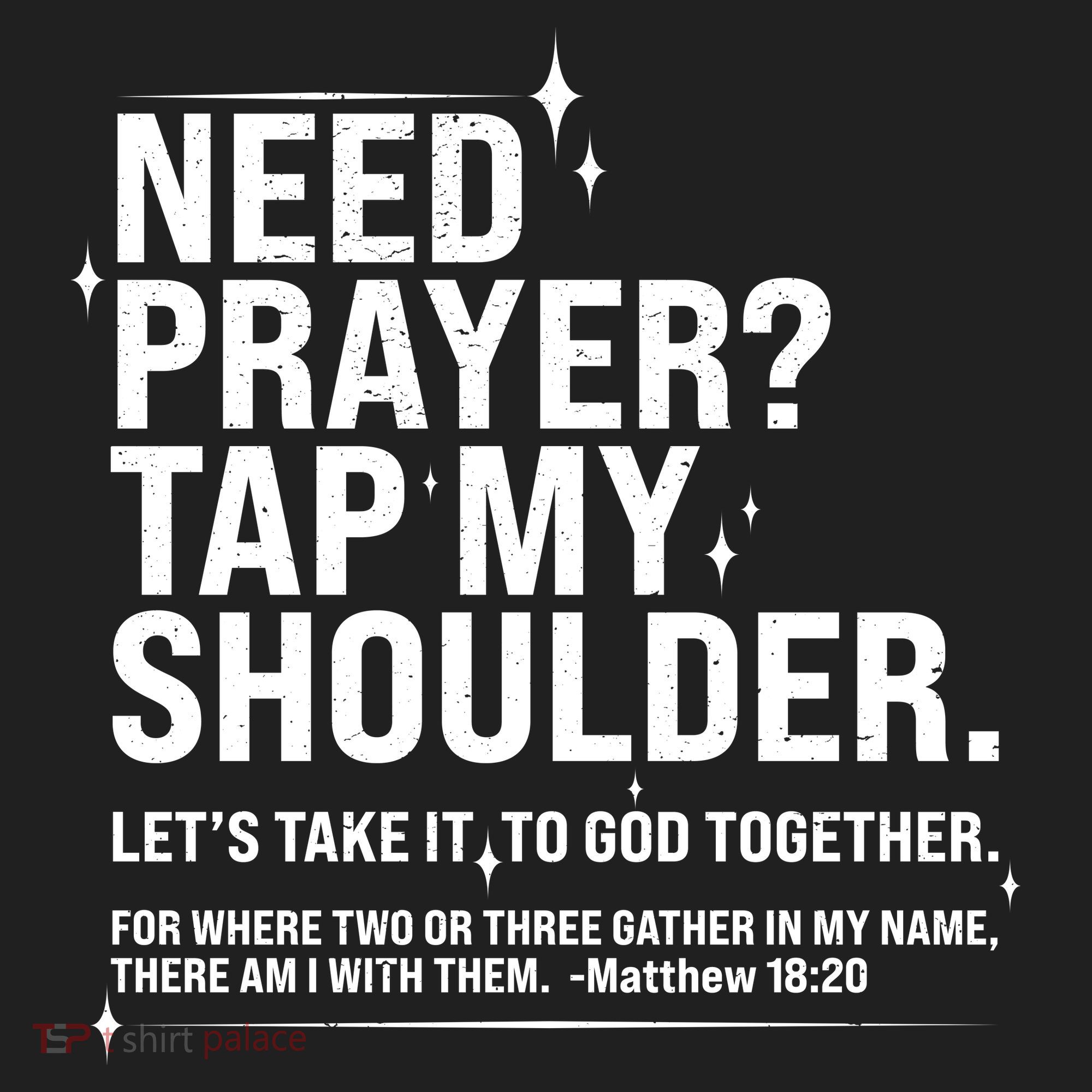 Need Prayer Tap My Shoulder Matthew 18:20 Front And Back Women's Sweatshirt
