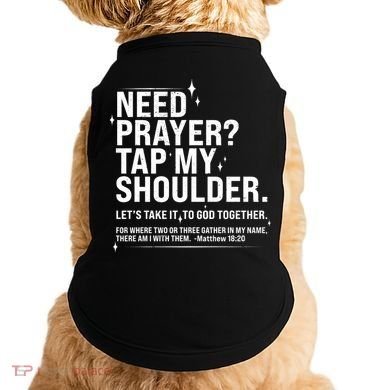 Need Prayer Tap My Shoulder Matthew 18:20 Front And Back Doggie Tank