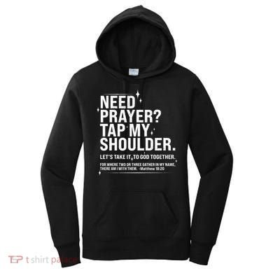 Need Prayer Tap My Shoulder Matthew 18:20 Front And Back Women's Hoodie