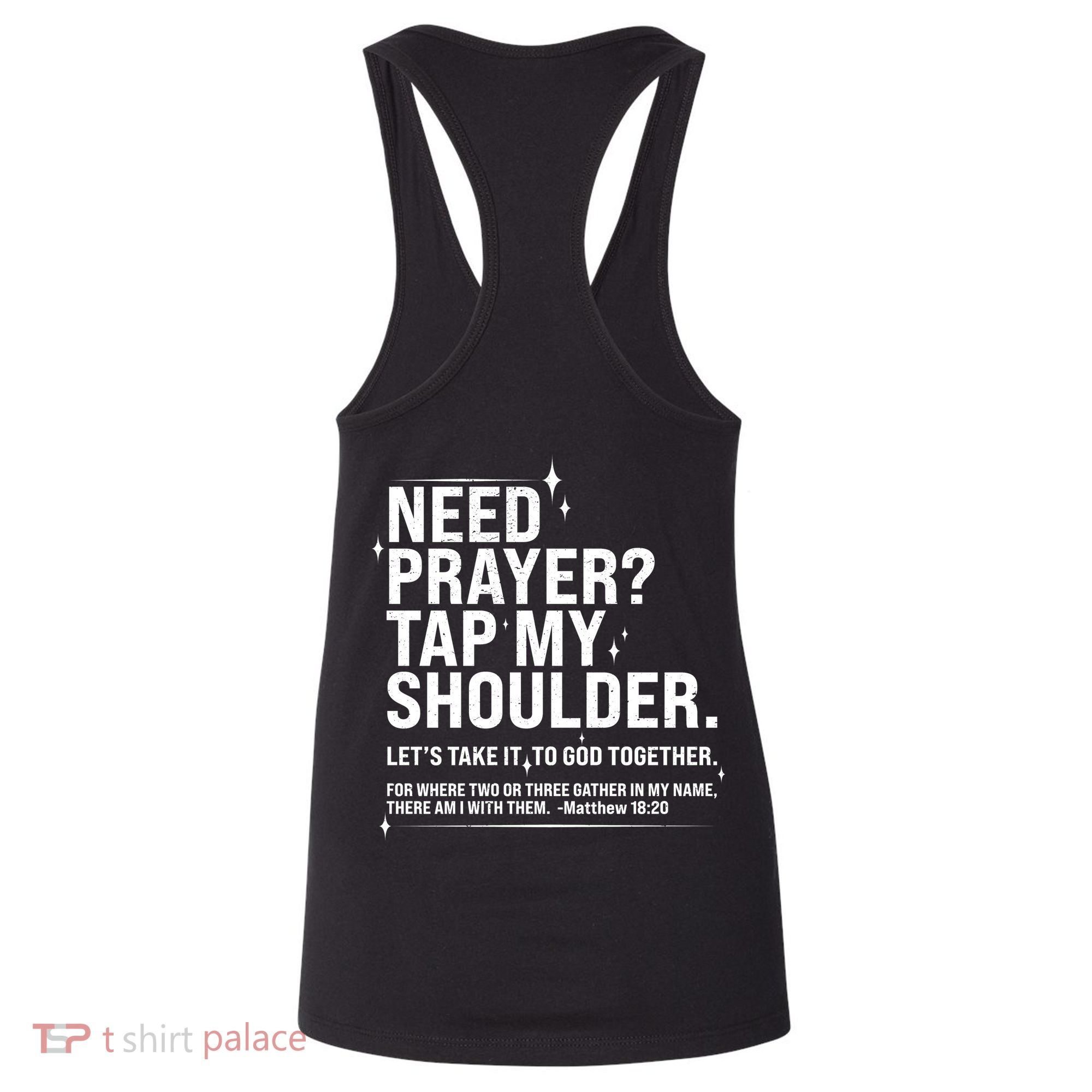 Need Prayer Tap My Shoulder Matthew 18:20 Front And Back Women's Tank Top