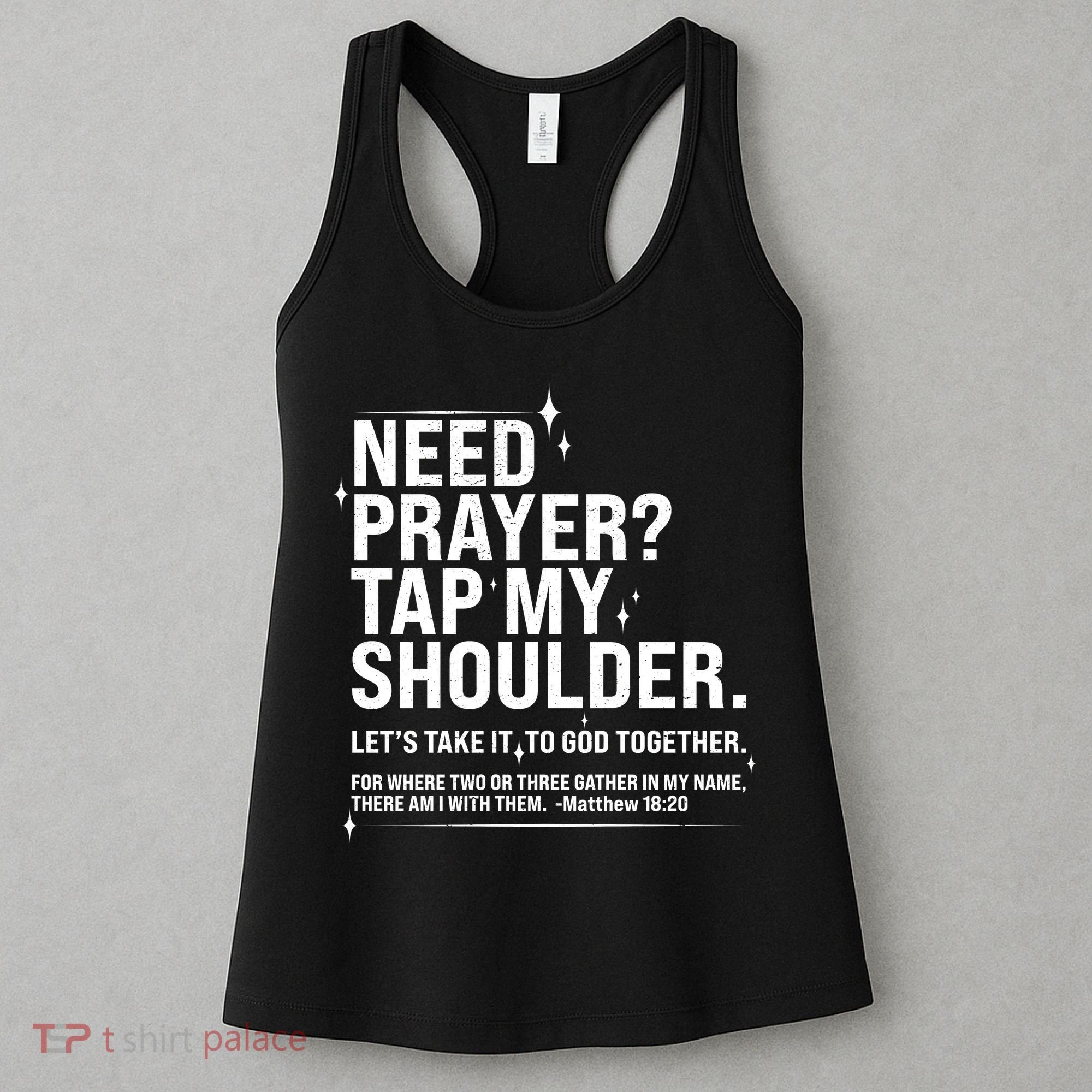 Need Prayer Tap My Shoulder Matthew 18:20 Front And Back Women's Tank Top