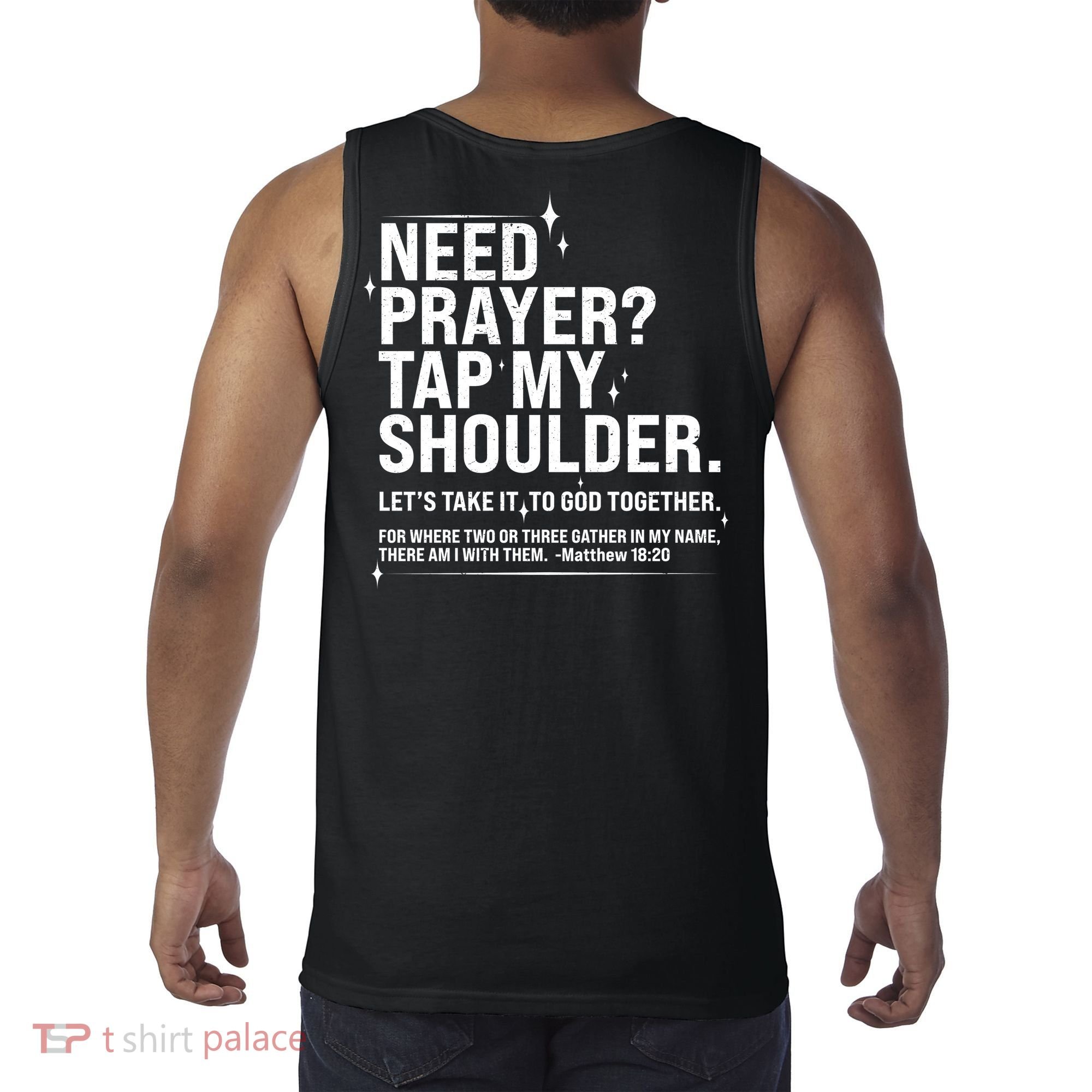 Need Prayer Tap My Shoulder Matthew 18:20 Front And Back Tank Top