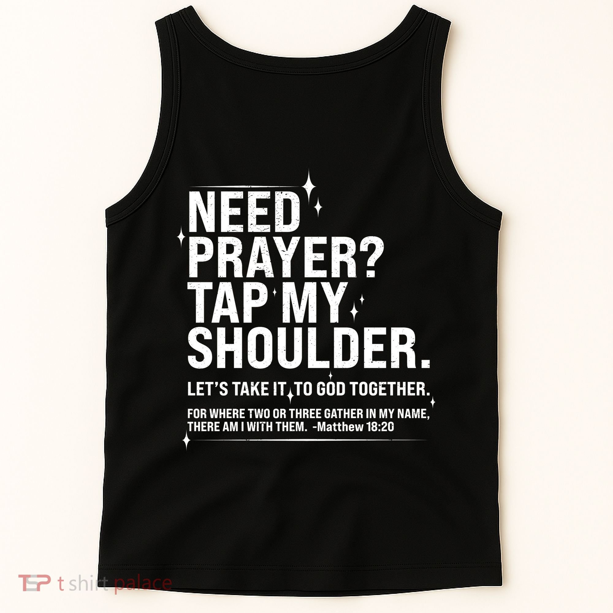 Need Prayer Tap My Shoulder Matthew 18:20 Front And Back Tank Top