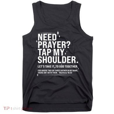Need Prayer Tap My Shoulder Matthew 18:20 Front And Back Tank Top