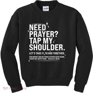 Need Prayer Tap My Shoulder Matthew 18:20 Front And Back Kids Sweatshirt