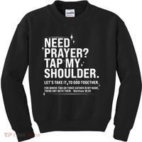 Need Prayer Tap My Shoulder Matthew 18:20 Front And Back Kids Sweatshirt thumb 0