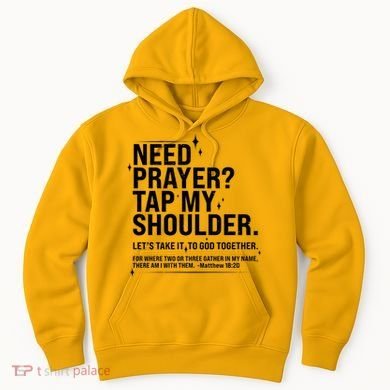 Need Prayer Tap My Shoulder Matthew 18:20 Front And Back Hoodie