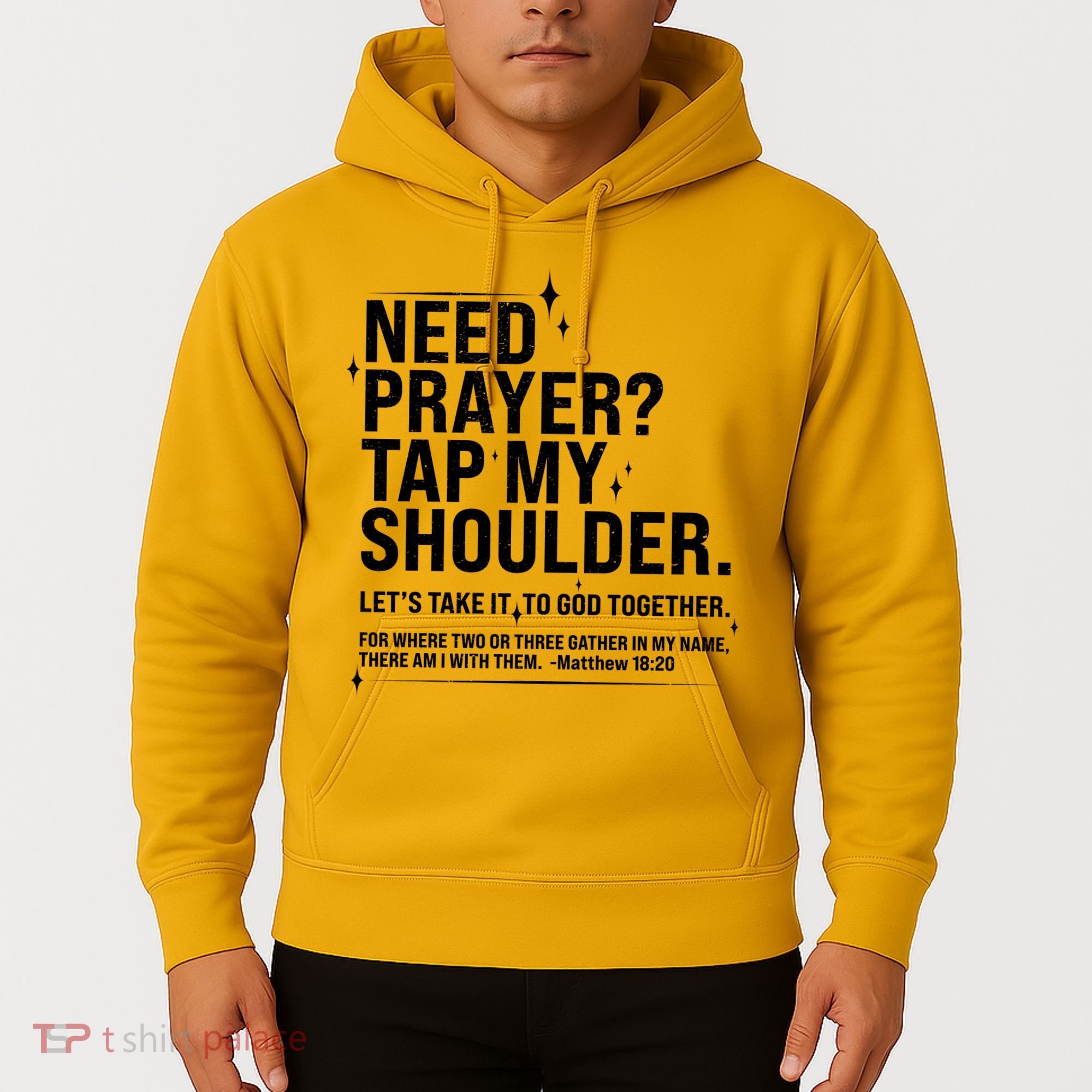 Need Prayer Tap My Shoulder Matthew 18:20 Front And Back Hoodie