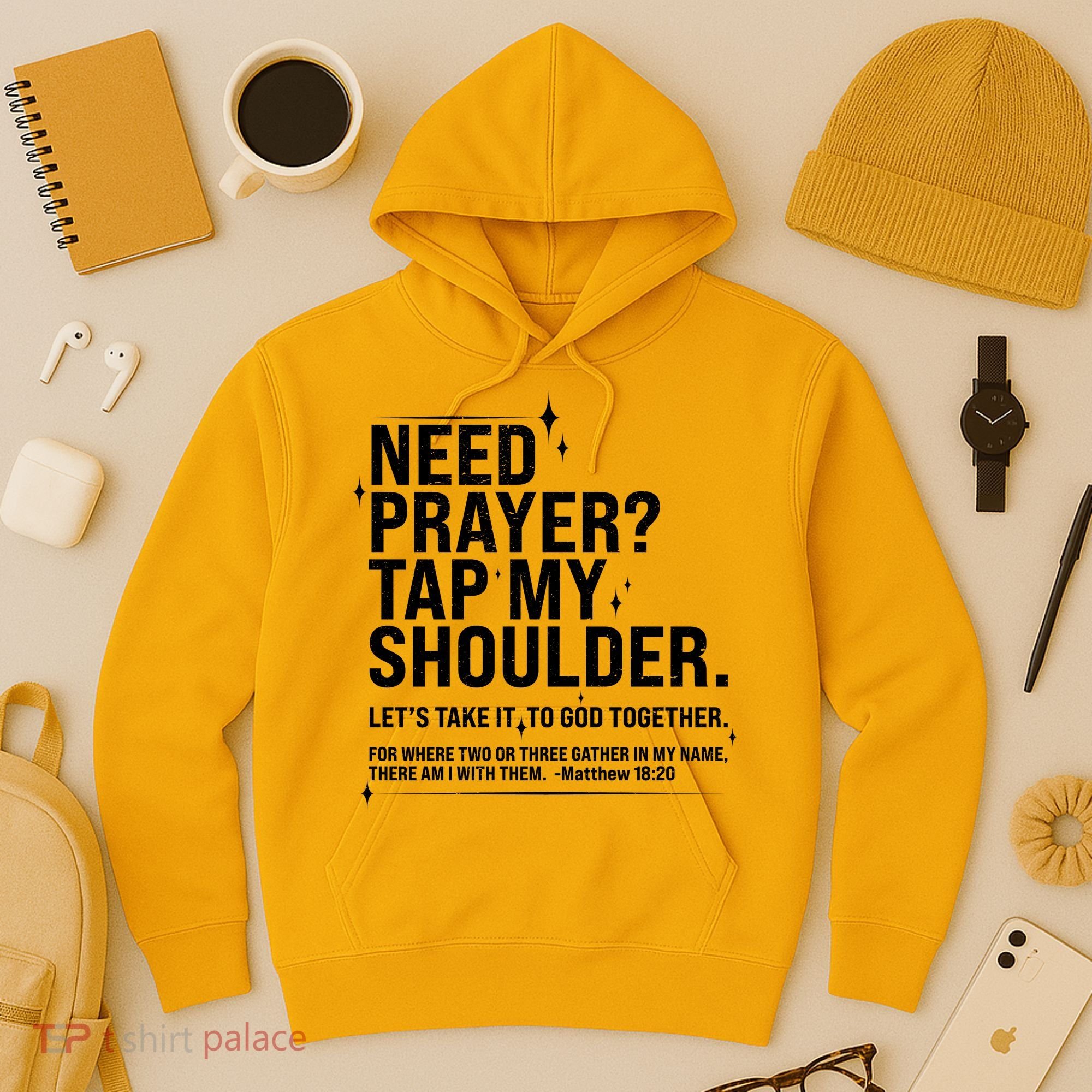 Need Prayer Tap My Shoulder Matthew 18:20 Front And Back Hoodie