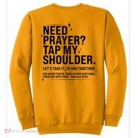 Need Prayer Tap My Shoulder Matthew 18:20 Front And Back Sweatshirt thumb 1