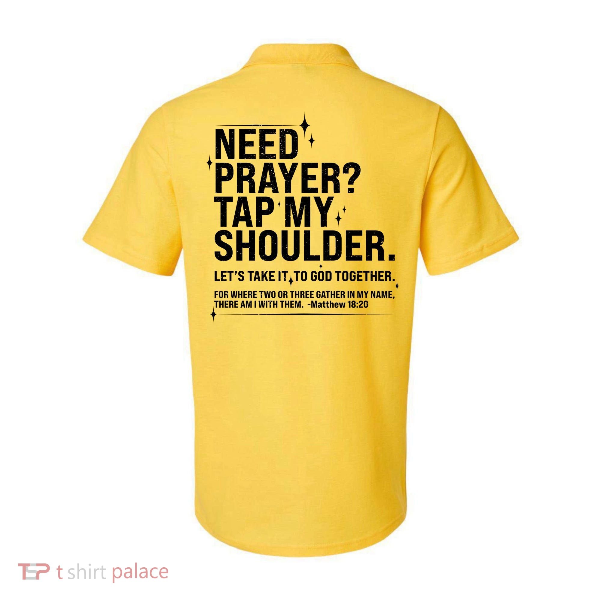 Need Prayer Tap My Shoulder Matthew 18:20 Front And Back Polo
