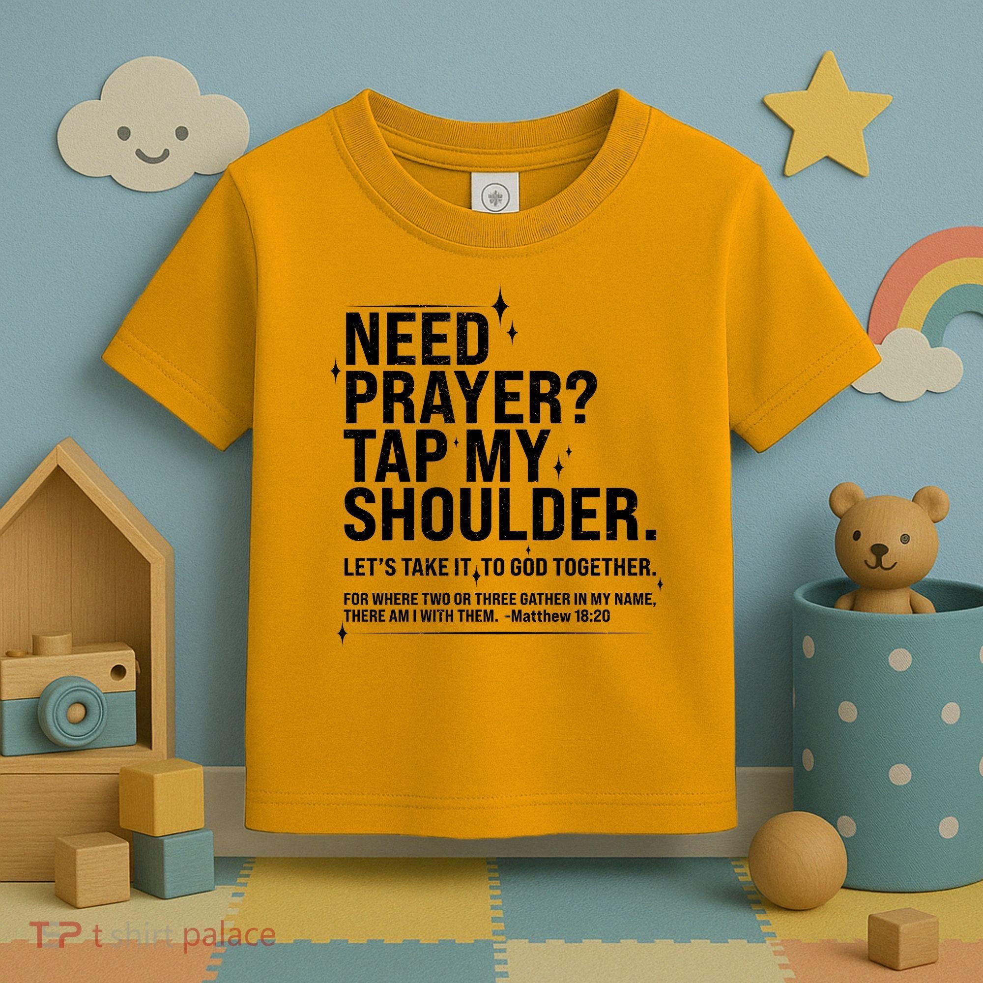 Need Prayer Tap My Shoulder Matthew 18:20 Front And Back Toddler T-Shirt