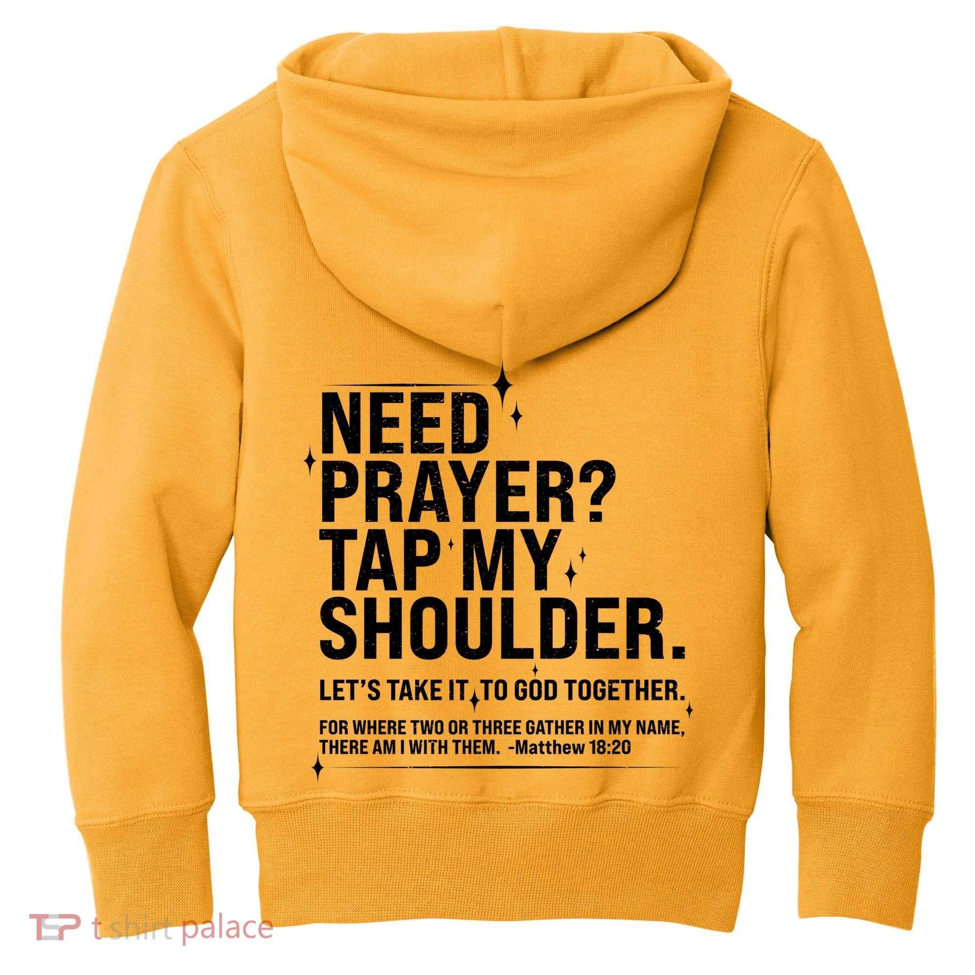 Need Prayer Tap My Shoulder Matthew 18:20 Front And Back Kids Hoodie