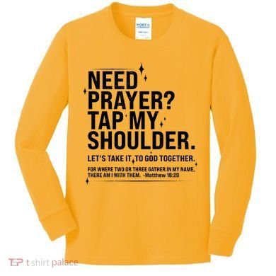 Need Prayer Tap My Shoulder Matthew 18:20 Front And Back Kids Long Sleeve Shirt