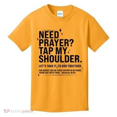Need Prayer Tap My Shoulder Matthew 18:20 Front And Back Kids T-Shirt