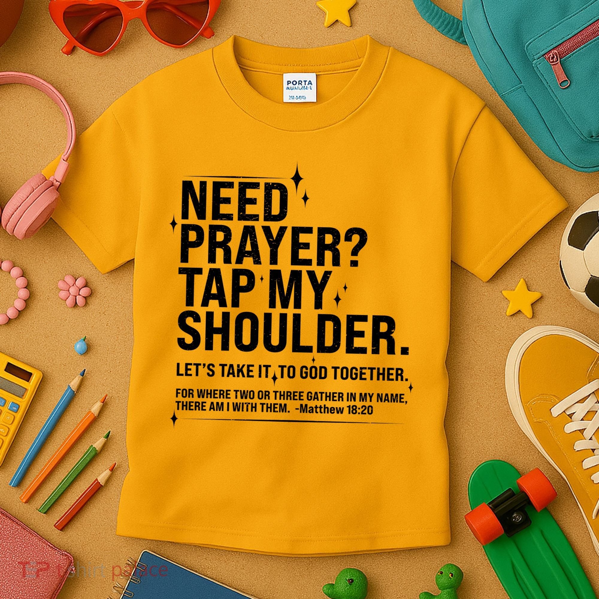 Need Prayer Tap My Shoulder Matthew 18:20 Front And Back Kids T-Shirt