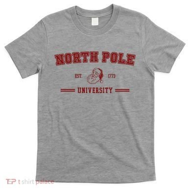 North Pole University Est 1773 Christmas T-Shirt