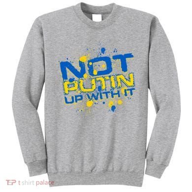 Not Putin Up With It Ukraine Sweatshirt
