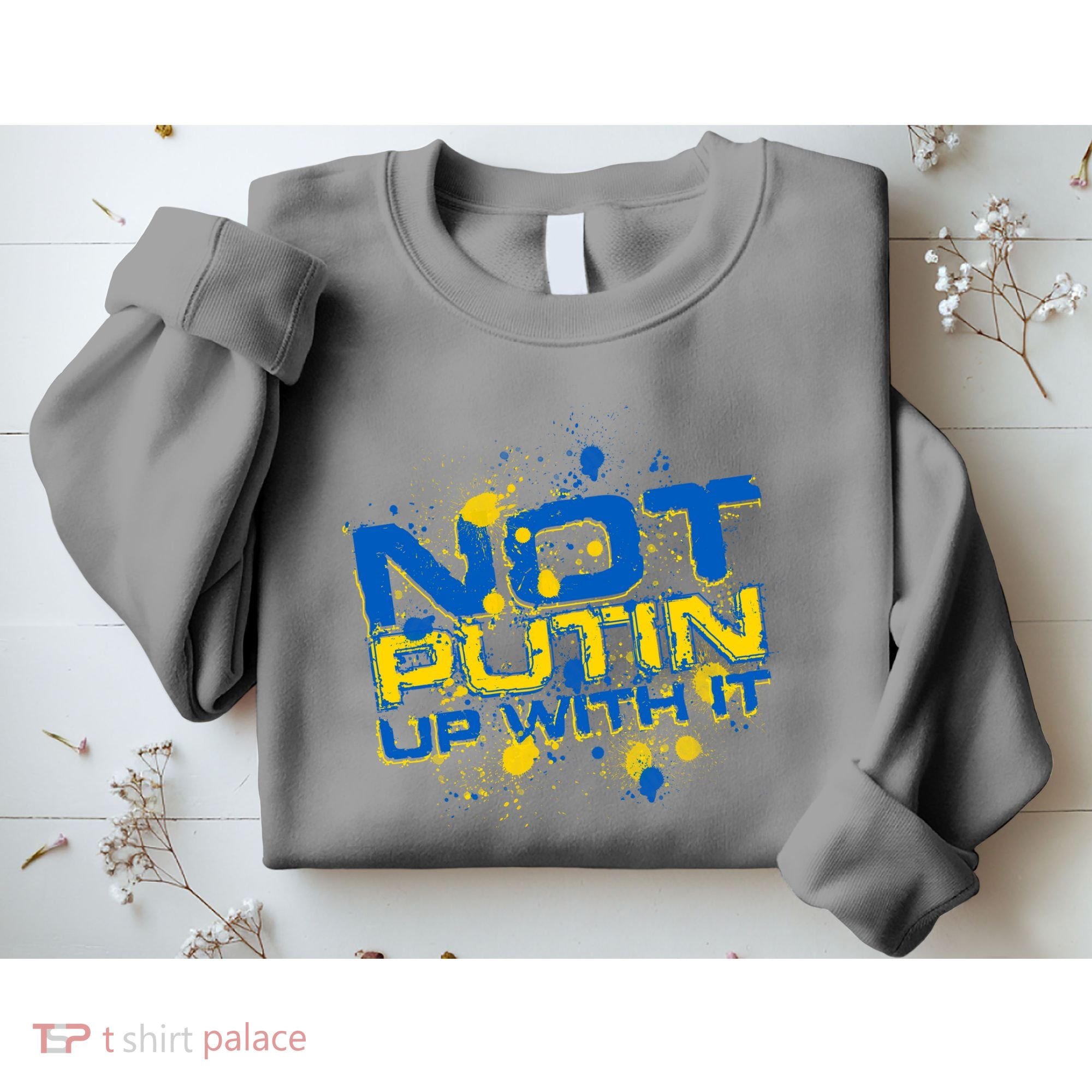 Not Putin Up With It Ukraine Sweatshirt