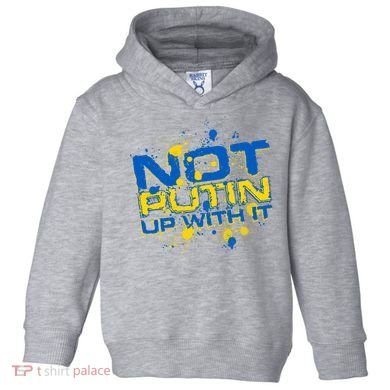 Not Putin Up With It Ukraine Toddler Hoodie