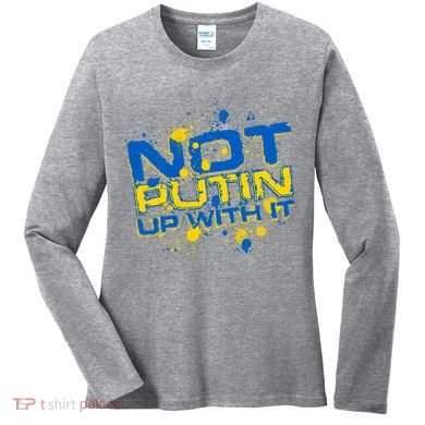 Not Putin Up With It Ukraine Women's Long Sleeve Shirt